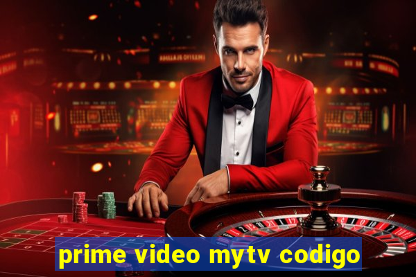 prime video mytv codigo